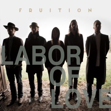 FRUITION - LABOR OF LOVE