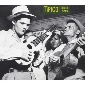 MIGUEL ZENON - TIPICO