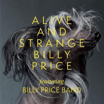 BILLY PRICE - ALIVE AND STRANGE