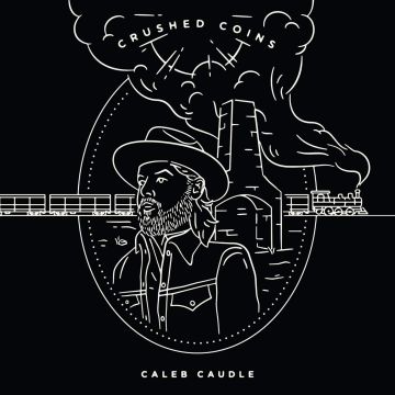 CALEB CAUDLE - CRUSHED COINS