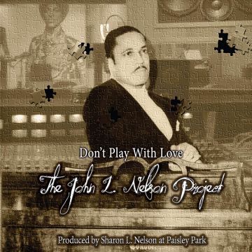 JOHN L. NELSON - DON'T PLAY WITH LOVE / JOHN L. NELSON PROJECT