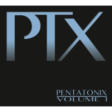 PENTATONIX - PTX VOL.1