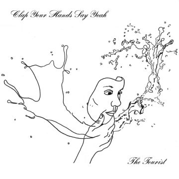 CLAP YOUR HANDS SAY YEAH - TOURIST
