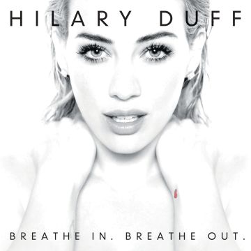 HILARY DUFF - BREATHE IN BREATHE OUT