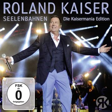 ROLAND KAISER - SEELENBAHNEN (KAISERMANIA EDITION)