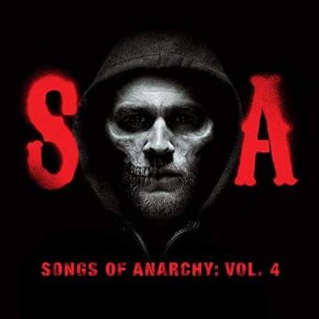 SONGS OF ANARCHY: VOL.4 O.S.T. - SONGS OF ANARCHY: VOL.4 O.S.T.