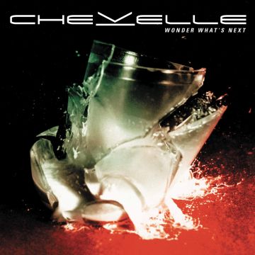 CHEVELLE - WONDER WHAT'S NEXT