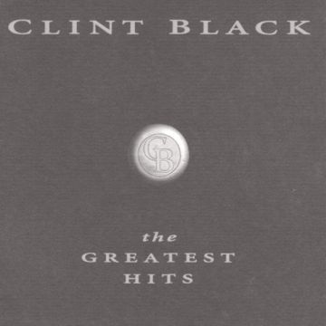 CLINT BLACK - GREATEST HITS