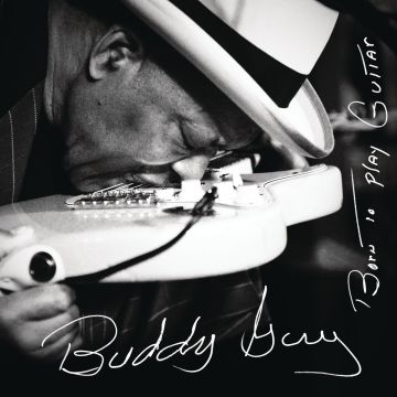BUDDY GUY - BORN TO PLAY GUITAR