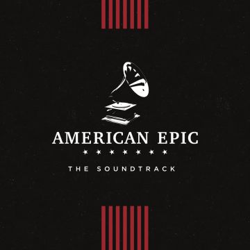 AMERICAN EPIC O.S.T. - AMERICAN EPIC O.S.T.