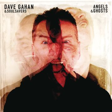 GAHAN,DAVE & SOULSAVERS - ANGELS & GHOSTS