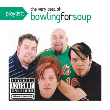 BOWLING FOR SOUP - PLAYLIST: VERY BEST OF BOWLING FOR SOUP (EXP)