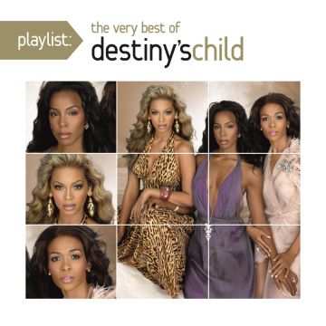 DESTINY'S CHILD - PLAYLIST: THE VERY BEST OF