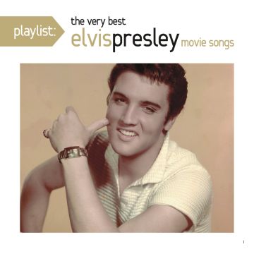 ELVIS PRESLEY - PLAYLIST: VERY BEST MOVIE MUSIC OF ELVIS PRESLEY
