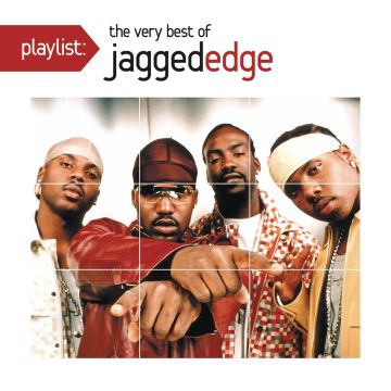 JAGGED EDGE - PLAYLIST: VERY BEST OF JAGGED EDGE