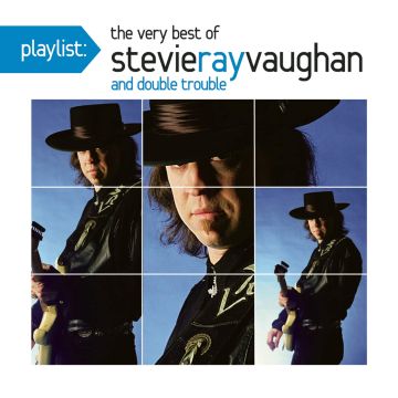 STEVIE RAY VAUGHAN - PLAYLIST: VERY BEST OF STEVIE RAY VAUGHAN