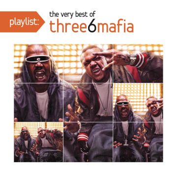 THREE 6 MAFIA - PLAYLIST: VERY BEST OF THREE 6 MAFIA
