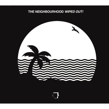 THE NEIGHBOURHOOD - WIPED OUT!