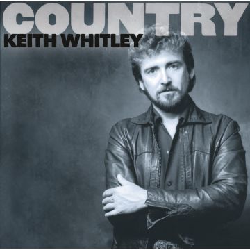KEITH WHITLEY - COUNTRY: KEITH WHITLEY