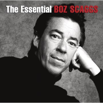 BOZ SCAGGS - ESSENTIAL BOZ SCAGGS