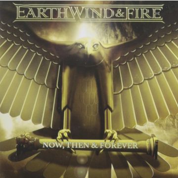 EARTH, WIND & FIRE - NOW, THEN & FOREVER