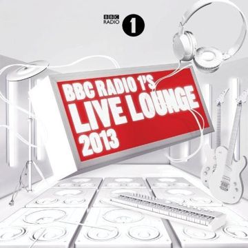 VARIOUS ARTISTS - BBC RADIO 1'S LIVE LOUNGE 2013 / VARIOUS