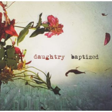 DAUGHTRY - BAPTIZED