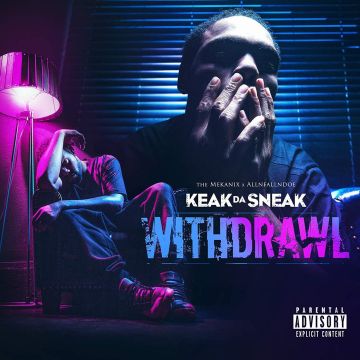 KEAK DA SNEAK - WITHDRAWAL