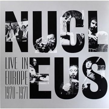 NUCLEUS - LIVE IN EUROPE 1970-71