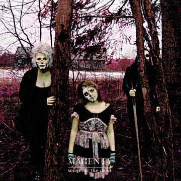 MAGENTA - SONGS FOR THE DEAD