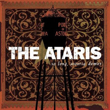 ATARIS - SO LONG ASTORIA DEMOS