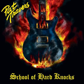 TRAVERS PAT - SCHOOL OF HARD KNOCKS