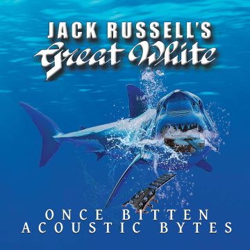 JACK RUSSELL'S GREAT WHITE - ONCE BITTEN ACOUSTIC BYTES