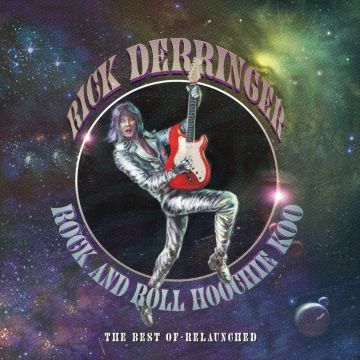 RICK DERRINGER - ROCK & ROLL HOOCHIE KOO - BEST OF RELAUNCHED