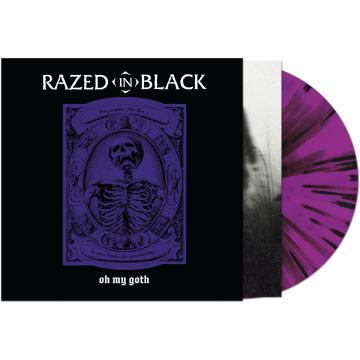 RAZED IN BLACK - OH MY GOTH!