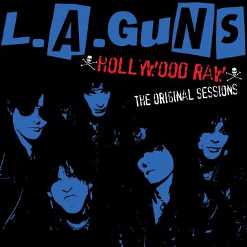 L.A. GUNS - HOLLYWOOD RAW - THE ORIGINAL SESSIONS