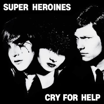 SUPERHEROINES - CRY FOR HELP