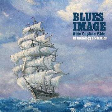 BLUES IMAGE - RIDE CAPTAIN RIDE - ANTHOLOGY OF CLASSICS