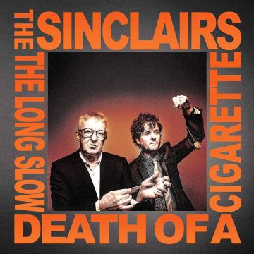 SINCLAIRS - LONG SLOW DEATH OF A CIGARETTE (SILVER VINYL)