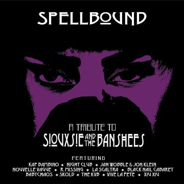 VARIOUS ARTISTS - SPELLBOUND - A TRIBUTE TO SIOUXSIE