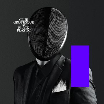 BLACK PLASTIC - CLUB GROTESQUE (PURPLE VINYL)