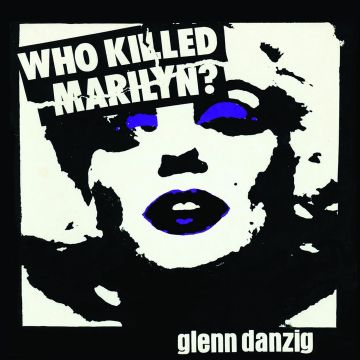 GLENN DANZIG - WHO KILLED MARILYN? (PICTURE DISC)