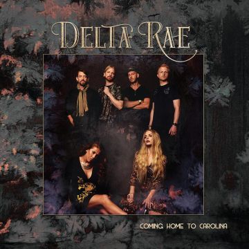 DELTA RAE - COME HOME TO CAROLINA (PINK VINYL)
