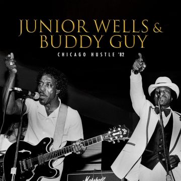 JUNIOR; BUDDY GUY WELLS - CHICAGO HUSTLE '82 (GOLD VINYL)