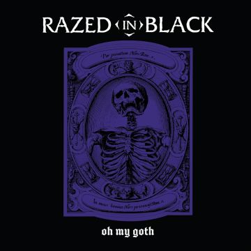 RAZED IN BLACK - OH MY GOTH (PURPLE BLACK SPLATTER VINYL)