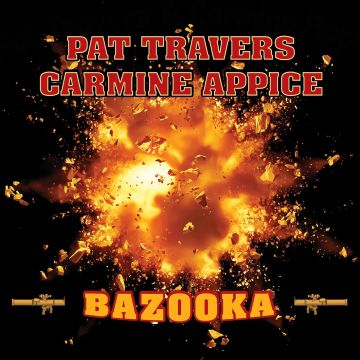 TRAVERS,PAT / APPICE,CARMINE - BAZOOKA