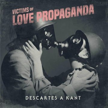 DESCARTES A KANT - VICTIMS OF LOVE PROPAGANDA (SILVER VINYL)