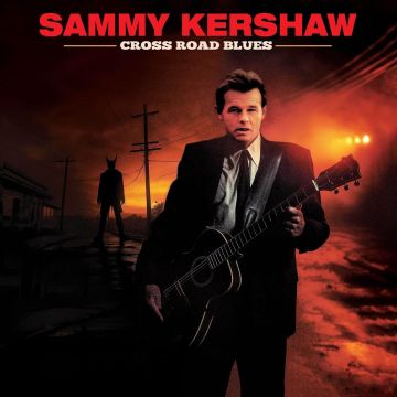 SAMMY KERSHAW - CROSS ROAD BLUES