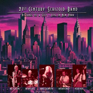 21ST CENTURY SCHIZOID BAND - PICTURES OF A CITY - LIVE IN NEW YORK