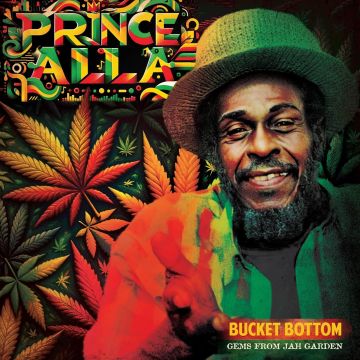 PRINCE ALLA - BUCKET BOTTOM - GEMS FROM JAH GARDEN